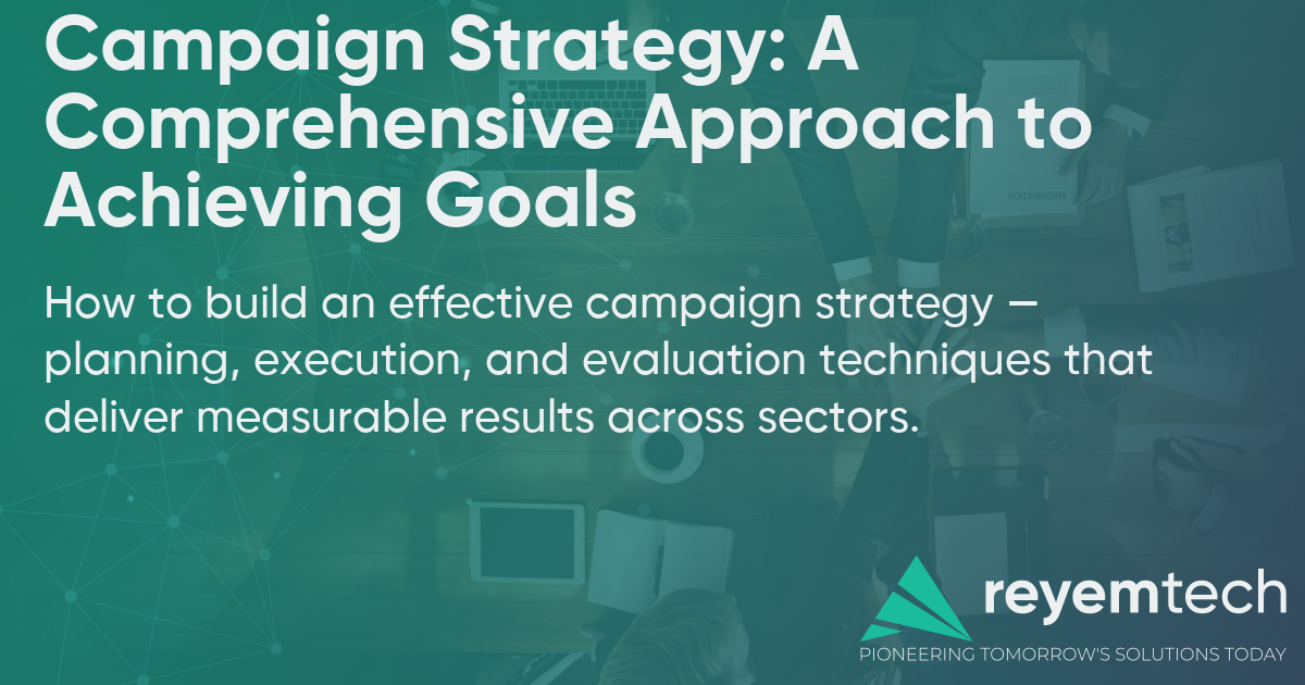 Problem Approach Campaign Campaign Strategy: A Comprehensive Approach... | Reyem Tech