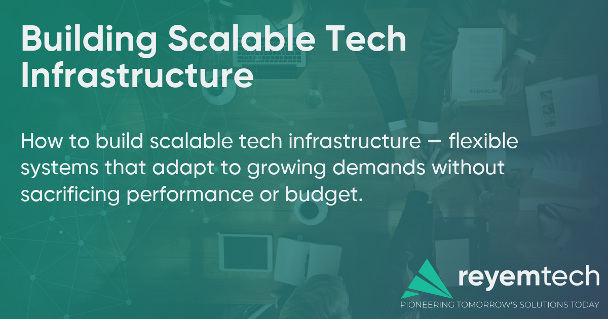 Techready Infrastructure Building Scalable Tech Infrastructure | Reyem Tech